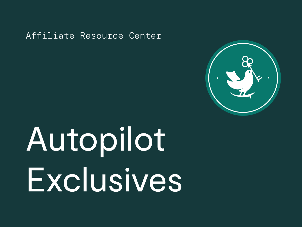 Exclusive to Autopilot